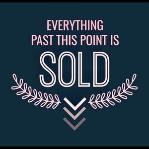 Everything below this sign is sold 😊😊